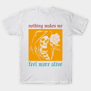 Nothing Makes Me Feel More Alive T-Shirt